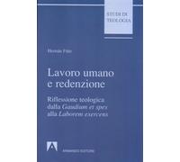 Lavoro umano e redenzione. Riflessione teologica dalla «Gaudium et spes» alla «Laborem exercens»