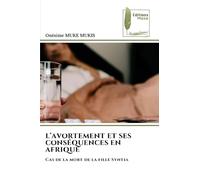 L'AVORTEMENT ET SES CONCEQUENCES EN AFRIQUE: Cas de la mort de la fille Syntia