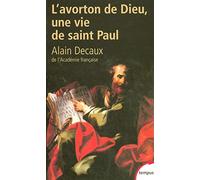 L'avorton de Dieu: Une vie de saint Paul