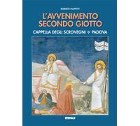 L'avvenimento secondo Giotto. Cappella degli Scrovegni. Padova -