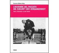 L'avvenire del passato-Die Zukunft der Vergangenheit. Italia e Germania: le note dolenti