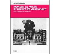 L'avvenire del passatoDie Zukunft der Vergangenheit. Italia e Germania: le note