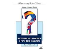 Libri Jouvenel Bertrand de - L' Avvenire Della Politica E L'arte Della Congettur