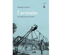 L'avvenire. Pier Paolo prima di Pasolini