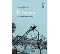 L'avvenire. Pier Paolo prima di Pasolini