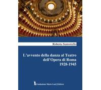 L'avvento della danza al Teatro dell'Opera di Roma 1928-1945