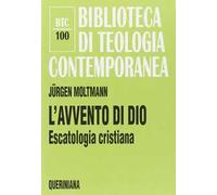 L'avvento di Dio. Escatologia cristiana
