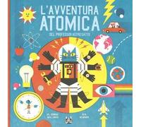 L'avventura atomica del professor Astro Gatto. Ediz. illustrata