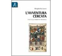 L'avventura cercata. Studi sulla narrativa medievale