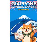 L'avventura dei francobolli giapponesi per bambini: Un libretto di francobolli da viaggio per giovani esploratori - Colleziona i francobolli Eki e quelli ricordo in tutto il Giappone