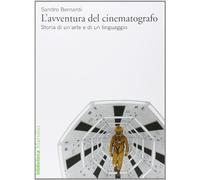 L' avventura del cinematografo. Storia di un'arte e di un linguaggio. Ediz. illustrata