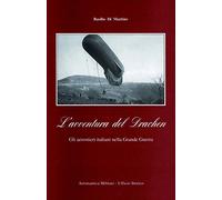 L'AVVENTURA DEL DRACHEN Gli aerostieri italiani nella Grande Guerra