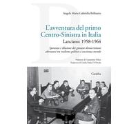 Libri Bellisario Angela Maria Gabriella - L' Avventura Del Primo Centro-Sinistra