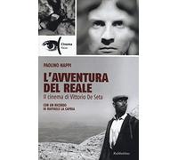L'avventura del reale. Il cinema di Vittorio De Seta