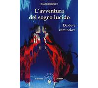 L' avventura del sogno lucido. Da dove cominciare