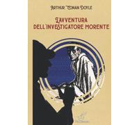 L'avventura dell’investigatore morente (Nuova edizione illustrata ed integrale del testo originale con i disegni di Walter Paget e Frederic Dorr Steele)