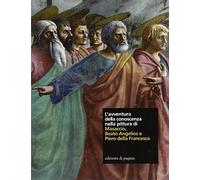 L' avventura della conoscenza nella pittura di Masaccio, Beato Angelico e Piero della Francesca