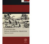 L'avventura della filosofia francese. Dagli anni Sessanta - 2013