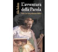 L'avventura della Parola. Volti e voci del profetismo biblico