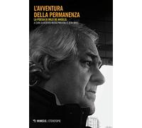 L' avventura della permanenza. La poesia di Milo De Angelis