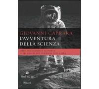 L'avventura della scienza. Sfide, invenzioni e scoperte nelle pagine del «Corriere della sera»