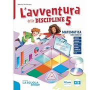 L'avventura delle discipline. Matematica con esercizi, Scienze con esercizi. Per la 5 ͣ classe della Scuola elementare. Con e-book. Con espansione online (Vol. 2)