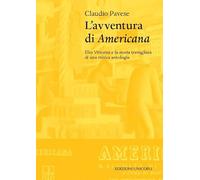 L' avventura di «Americana». Elio Vittorini e la storia travagliata di una mitica antologia