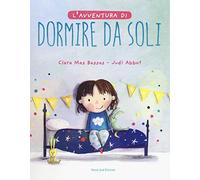 L'avventura di dormire da soli. Ediz. a colori