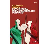 L'avventura di due garibaldini per caso