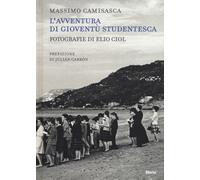 L'avventura di Gioventù Studentesca. Ediz. illustrata - Camisasca Massimo,...