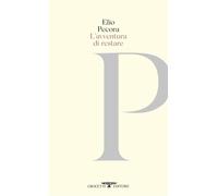 L'avventura di restare. Poesie 1970-2020 [Paperback] [Sep 15, 2023] Pecora, Elio