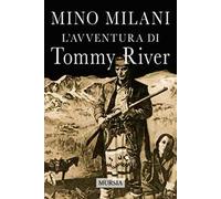 L'avventura di Tommy River. Nuova ediz.