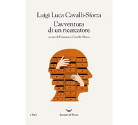 L'avventura di un ricercatore - Cavalli Sforza Luigi Luca