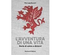 L'avventura di una vita. Storie di calcio e dintorni
