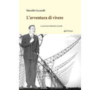 L'avventura di vivere - Ceccarelli Marcello