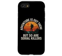 L'avventura è là fuori, ma anche i serial killer sono divertenti escursioni Custodia per iPhone SE (2020) / 7/8