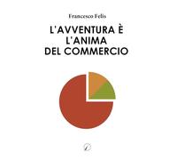 L'avventura è l'anima del commercio