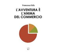 L'avventura è l'anima del commercio