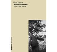 L'avventura italiana. Leggende e realtà - Trentin Silvio