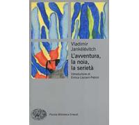 L'avventura, la noia, la serietà
