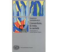 L'avventura, la noia, la serietà