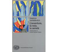 L'avventura, la noia, la serietà - 2018 - Einaudi