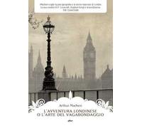 L'avventura londinese o l'arte del vagabondaggio
