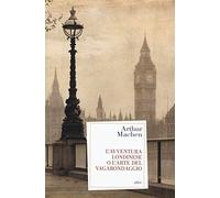 L'avventura londinese o l'arte del vagabondaggio