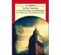 L'avventura londinese o l'arte del vagabondaggio