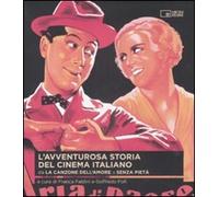 L' avventurosa storia del cinema italiano. Vol. 1: Da «La canzone dell'amore» a «Senza pietà».