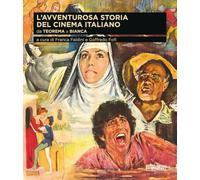 L'avventurosa storia del cinema italiano. Da Teorema a Bianca