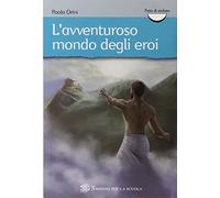 L'avventuroso mondo degli eroi