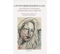 L'avventuroso ritorno a casa: Poesie dell'anima e della speranza: 2