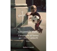 L'avversione di Tonino per i ceci e i polacchi - Di Marco Giovanni